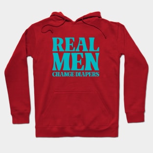 Real Men Change Diapers - Baby Daddy Hoodie